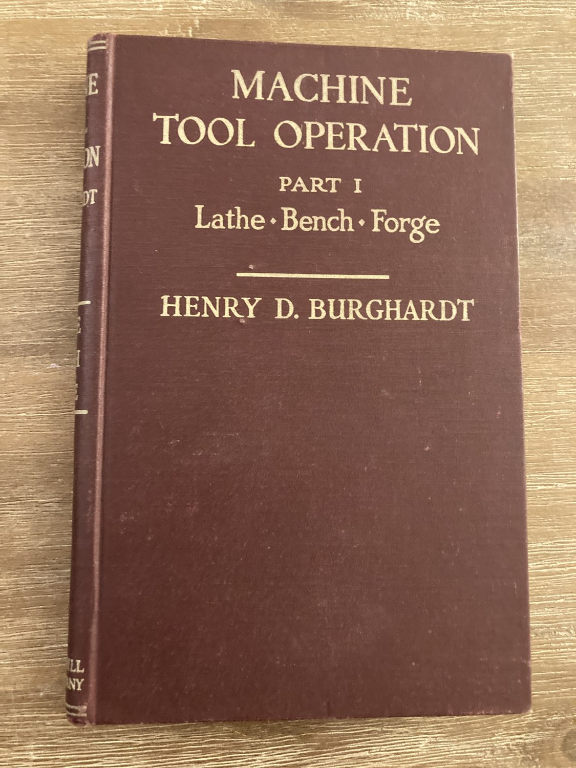 Machine Tool Operation Part I Lathe-Bench-Forge“ (Burghardt, Henry